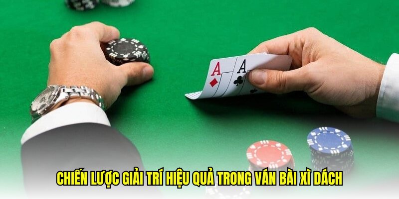 Cách đánh xì dách online cần tính toán và quyết định đúng lúc
